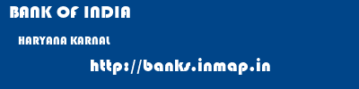 BANK OF INDIA  HARYANA KARNAL    banks information 